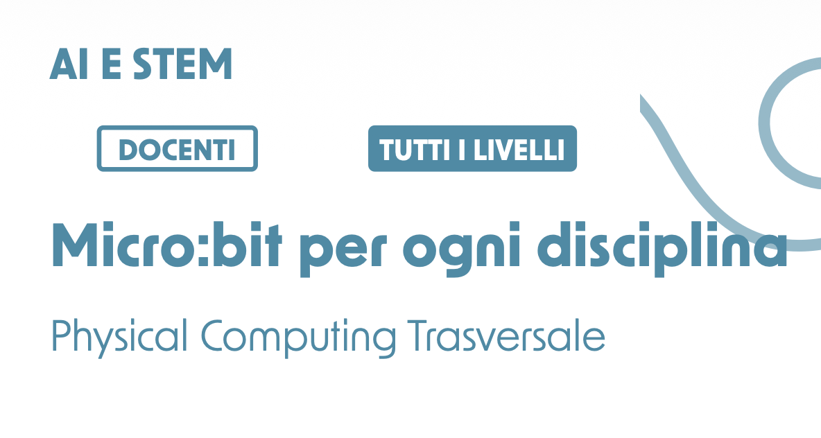 Al e STEM - Micro:bit per ogni disciplina